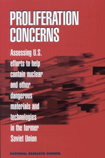 Committee on International Security and Arms Control, Office of International Affairs, Policy and Global Affairs, National Research Council - Proliferation Concerns, E-bok
