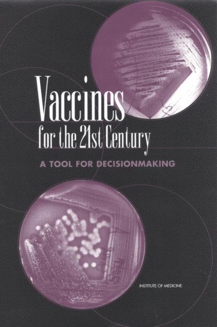 Committee to Study Priorities for Vaccine Development, Division of Health Promotion and Disease Prevention, Institute of Medicine, Kathleen R. Stratton, Jane S. Durch, Robert S. Lawrence - Vaccines for the 21st Century, E-bok