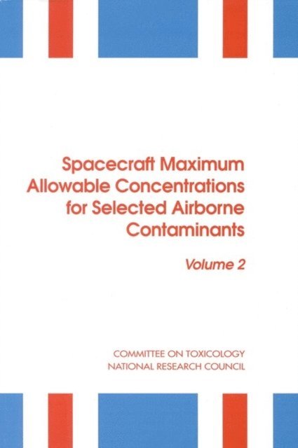 Subcommittee on Spacecraft Maximum Allowable Concentration, Commission on Life Sciences, Division on Earth and Life Studies, National Research Council - Spacecraft Maximum Allowable Concentrations for Selected Airborne Contaminants, E-bok