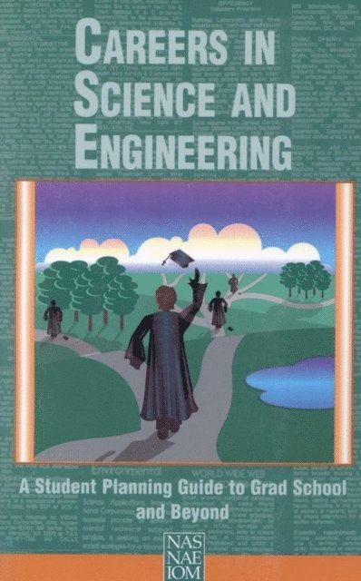 and Public Policy Committee on Science, Engineering, Institute of Medicine, Policy and Global Affairs, National Academy of Sciences, National Academy of Engineering - Careers in Science and Engineering, E-bok