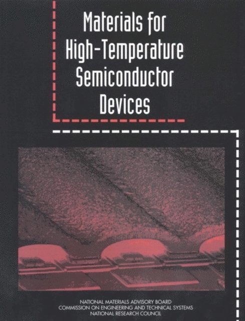Committee on Materials for High-Temperature Semiconductor Devices, Commission on Engineering and Technical Systems, National Materials Advisory Board, Division on Engineering and Physical Sciences, National Research Council - Materials for High-Temperature Semiconductor Devices, E-bok