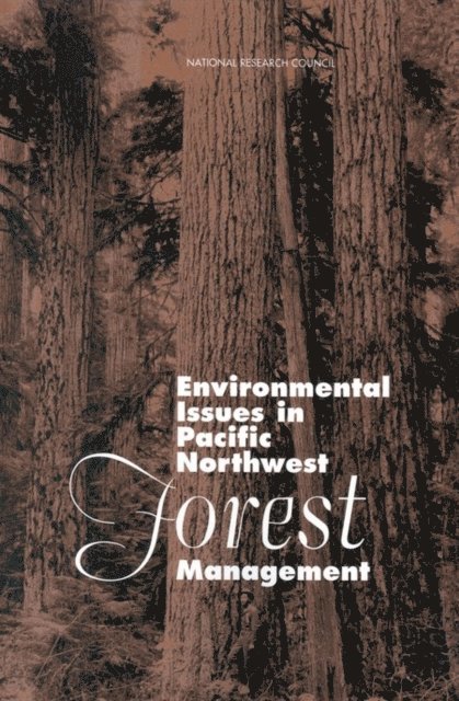 Committee on Environmental Issues in Pacific Northwest Forest Management, Board on Biology, Commission on Life Sciences, National Research Council - Environmental Issues in Pacific Northwest Forest Management, E-bok