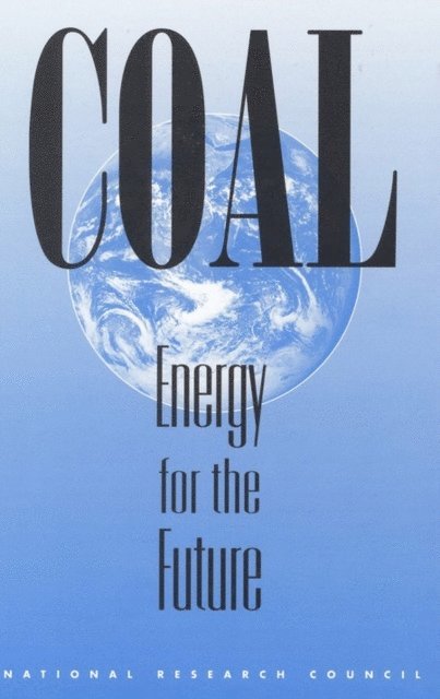 Committee on the Strategic Assessment of the U.S. Department of Energy's Coal Program, Board on Energy and Environmental Systems, Commission on Engineering and Technical Systems, National Research Council - Coal, E-bok