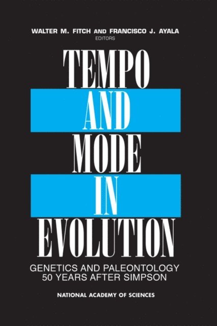 for the National Academy of Sciences, Walter M. Fitch, Francisco J. Ayala - Tempo and Mode in Evolution, E-bok