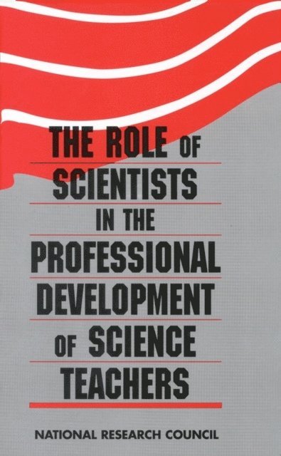 Committee on Biology Teacher Inservice Programs, Commission on Life Sciences, Division on Earth and Life Studies, National Research Council - Role of Scientists in the Professional Development of Science Teachers, E-bok