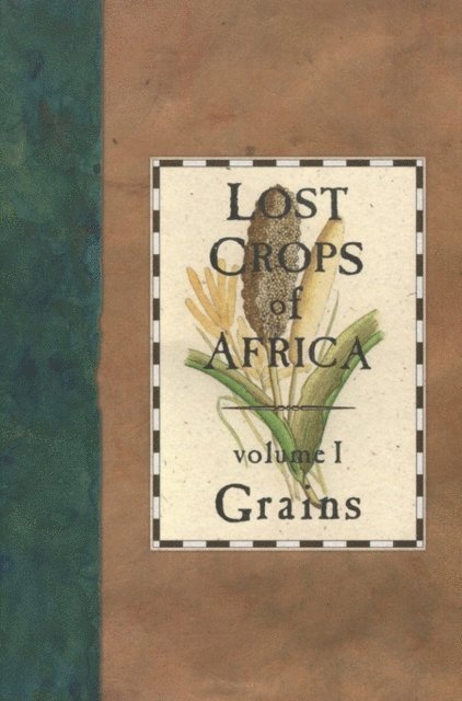 Board on Science and Technology for International Development, Office of International Affairs, Policy and Global Affairs, National Research Council - Lost Crops of Africa, E-bok