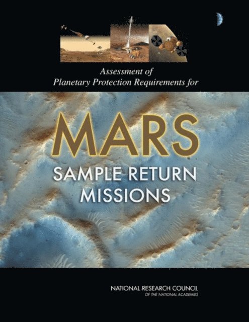 Committee on the Review of Planetary Protection Requirements for Mars Sample Return Missions, Space Studies Board, Division on Engineering and Physical Sciences, National Research Council - Assessment of Planetary Protection Requirements for Mars Sample Return Missions, E-bok