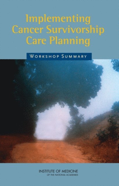 Institute of Medicine, The Lance Armstrong Foundation, The National Cancer Institute, Maria Hewitt, Patricia A. Ganz - Implementing Cancer Survivorship Care Planning, E-bok