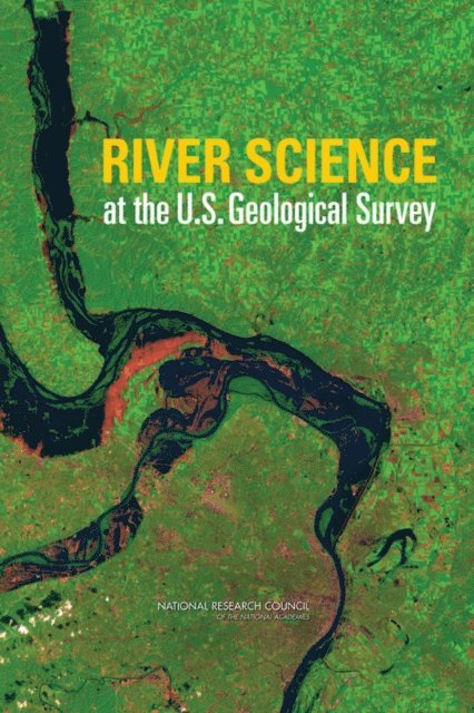 Committee on River Science at the U.S. Geological Survey, Water Science and Technology Board, Division on Earth and Life Studies, National Research Council - River Science at the U.S. Geological Survey, E-bok