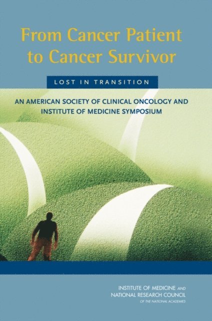 Institute of Medicine, National Research Council, Maria Hewitt, Patricia A. Ganz - From Cancer Patient to Cancer Survivor: Lost in Transition, E-bok