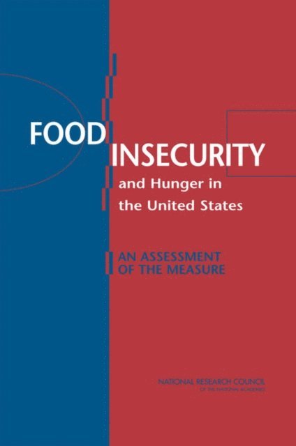 Panel to Review the U.S Department of Agriculture's Measurement of Food Insecurity and Hunger, Committee on National Statistics, Division of Behavioral and Social Sciences and Education, National Research Council, Gooloo S. Wunderlich, Janet L. Norwood - Food Insecurity and Hunger in the United States, E-bok