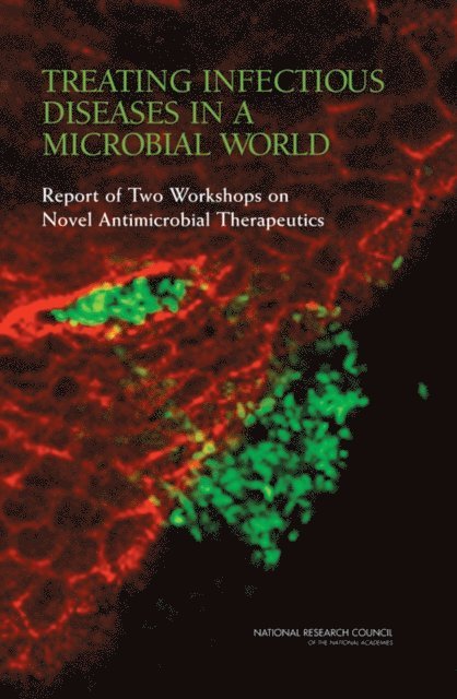 Committee on New Directions in the Study of Antimicrobial Therapeutics: New Classes of Antimicrobials, Committee on New Directions in the Study of Antimicrobial Therapeutics: Immunomodulation, Board on Life Sciences, Division on Earth and Life Studies, National Research Council - Treating Infectious Diseases in a Microbial World, E-bok