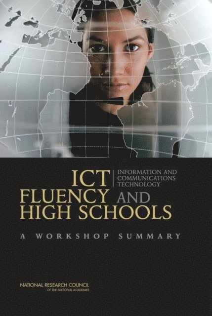 Planning Committee on ICT Fluency and High School Graduation Outcomes, Board on Science Education, Center for Education, Division of Behavioral and Social Sciences and Education, National Research Council, Steven Marcus - ICT Fluency and High Schools, E-bok