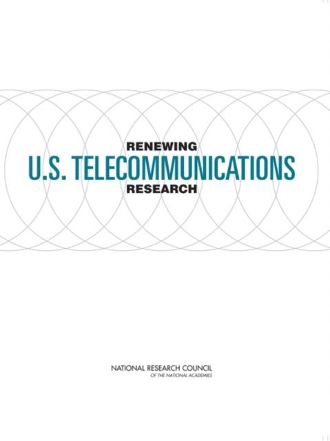 Committee on Telecommunications Research and Development, Computer Science and Telecommunications Board, Division on Engineering and Physical Sciences, National Research Council, Robert W. Lucky, Jon Eisenberg - Renewing U.S. Telecommunications Research, E-bok