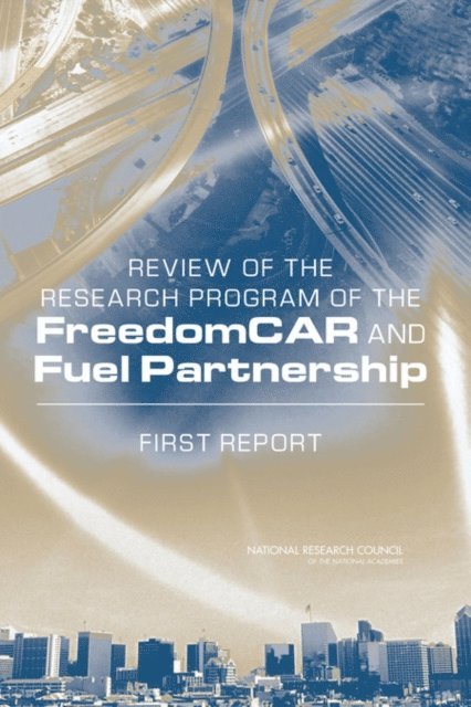 Phase 1 Committee on Review of the FreedomCAR and Fuel Research Program, Board on Energy and Environmental Systems, Division on Engineering and Physical Sciences, Transportation Research Board, National Research Council - Review of the Research Program of the FreedomCAR and Fuel Partnership, E-bok