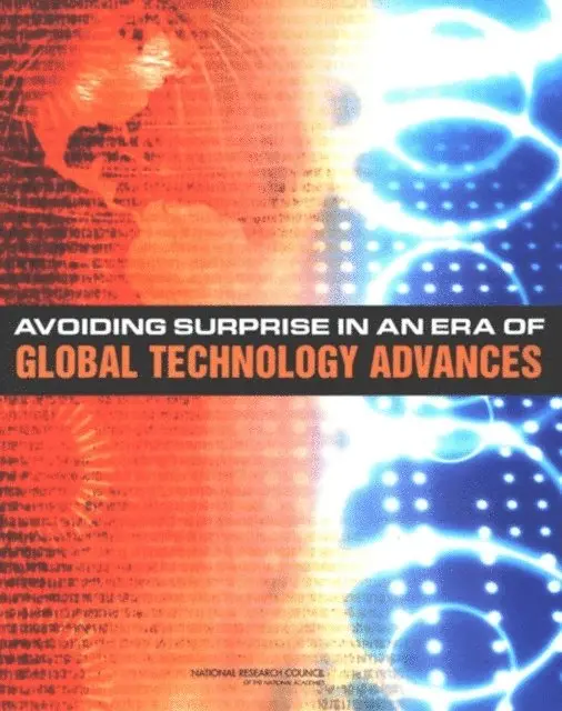 Committee on Defense Intelligence Agency Technology Forecasts and Reviews, Division on Engineering and Physical Sciences, National Research Council - Avoiding Surprise in an Era of Global Technology Advances, E-bok. Tillgänglighet: Lägg i varukorg