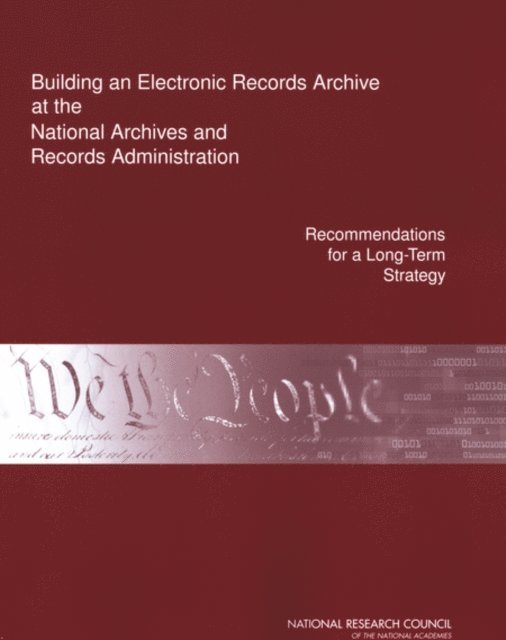 Committee on Digital Archiving and the National Archives and Records Administration, Computer Science and Telecommunications Board, National Research Council, Robert F. Sproull, Jon Eisenberg - Building an Electronic Records Archive at the National Archives and Records Administration, E-bok