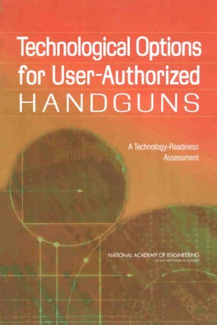 Committee on User-Authorized Handguns, National Academy of Engineering - Technological Options for User-Authorized Handguns, E-bok. Tillgänglighet: Lägg i varukorg