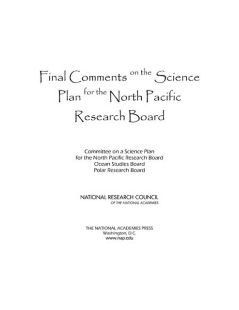 Committee on a Science Plan for the North Pacific Research Board, Ocean Studies Board, Polar Research Board, National Research Council - Final Comments on the Science Plan for the North Pacific Research Board, E-bok