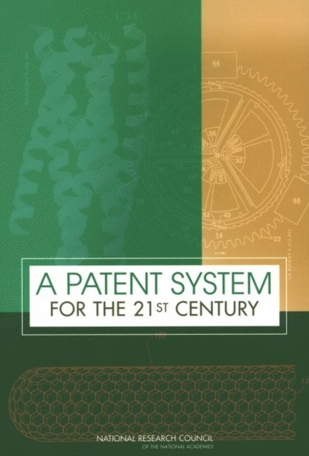 Committee on Intellectual Property Rights in the Knowledge-Based Economy, and Economic Policy Board on Science, Technology, Policy and Global Affairs, National Research Council, Stephen A. Merrill, Richard C. Levin, Mark B. Myers - Patent System for the 21st Century, E-bok