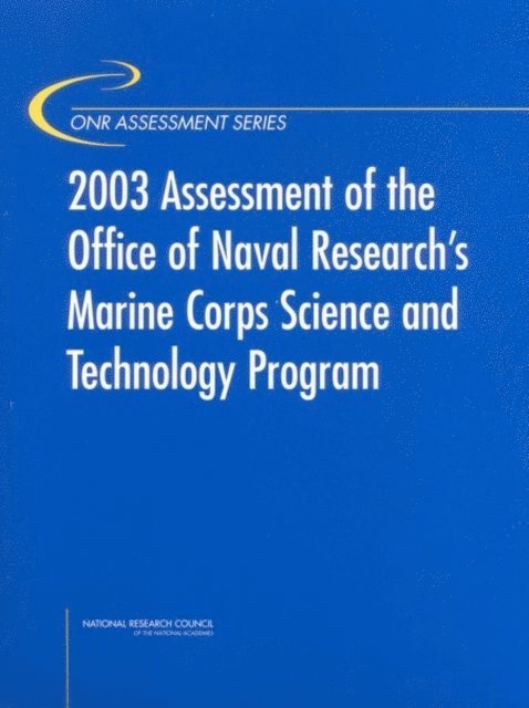 Committee for the Review of ONR's Marine Corps Science and Technology Program, Naval Studies Board, Division on Engineering and Physical Sciences, National Research Council - 2003 Assessment of the Office of Naval Research's Marine Corps Science and Technology Program, E-bok