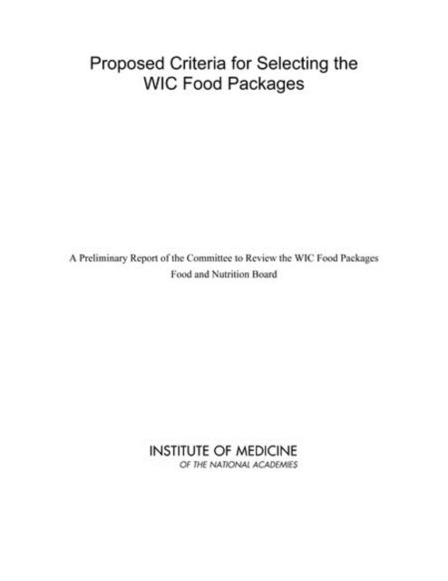 Committee to Review the WIC Food Packages, Food and Nutrition Board, Institute of Medicine - Proposed Criteria for Selecting the WIC Food Packages, E-bok