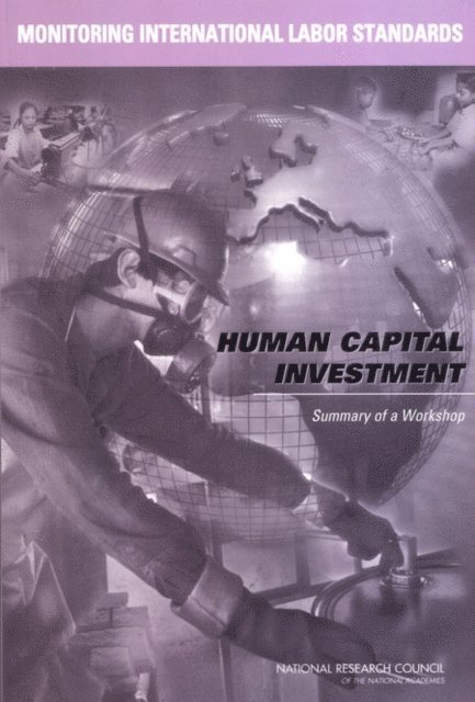 Division of Behavioral and Social Sciences and Education, Policy and Global Affairs, National Research Council, Monica Ulewicz - Monitoring International Labor Standards: Human Capital Investment, E-bok. Tillgänglighet: Lägg i varukorg
