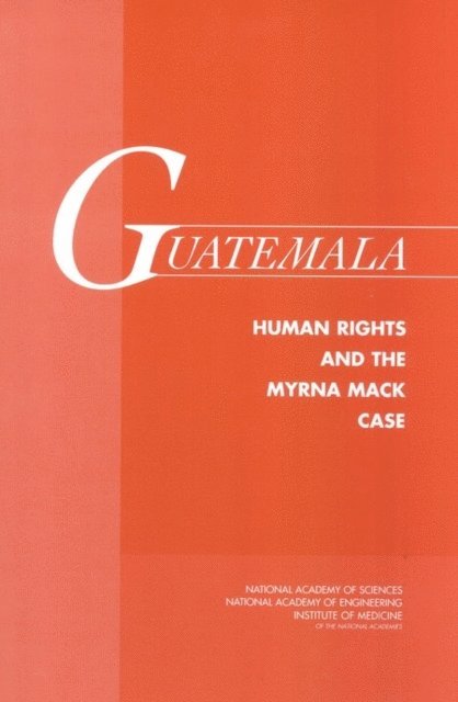Committee on Human Rights, National Academy of Sciences, National Academy of Engineering, Institute of Medicine, Torsten Wiesel, Carol Corillon - Guatemala, E-bok