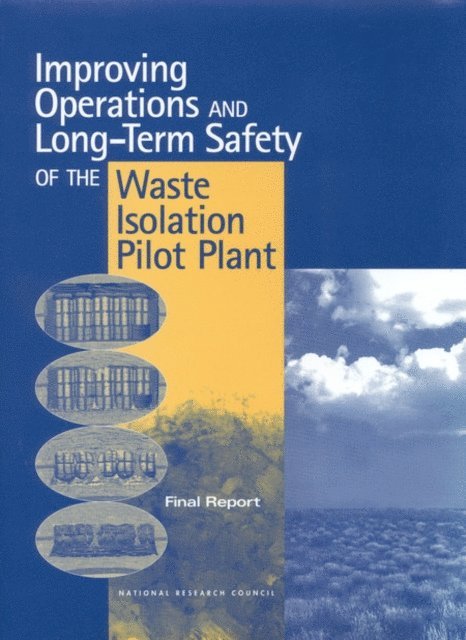 Committee on the Waste Isolation Pilot Plant, Board on Radioactive Waste Management, Division on Earth and Life Studies, National Research Council - Improving Operations and Long-Term Safety of the Waste Isolation Pilot Plant, E-bok