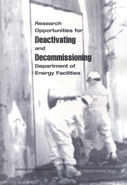 Committee on Long-Term Research Needs for Deactivation and Decommissioning at Department of Energy Sites, Board on Radioactive Waste Management, Division on Earth and Life Studies, National Research Council - Research Opportunities for Deactivating and Decommissioning Department of Energy Facilities, E-bok