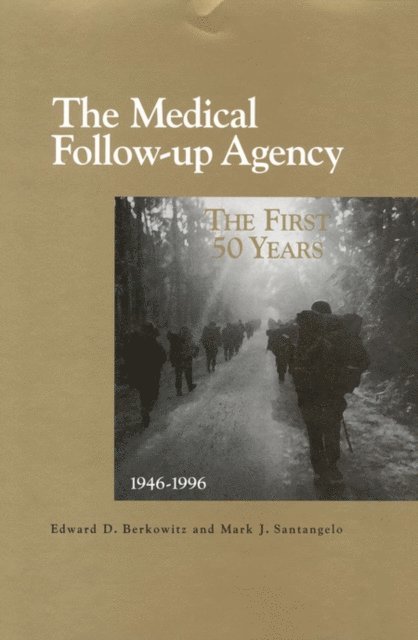 Edward D. Berkowitz, Mark J. Santangelo, Institute of Medicine - Medical Follow-up Agency, E-bok