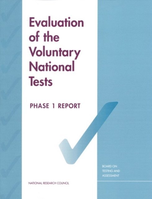 Board on Testing and Assessment, Division of Behavioral and Social Sciences and Education, National Research Council, Lauress L. Wise, Robert M. Hauser, Karen J. Mitchell, Michael J. Feuer - Evaluation of the Voluntary National Tests, E-bok