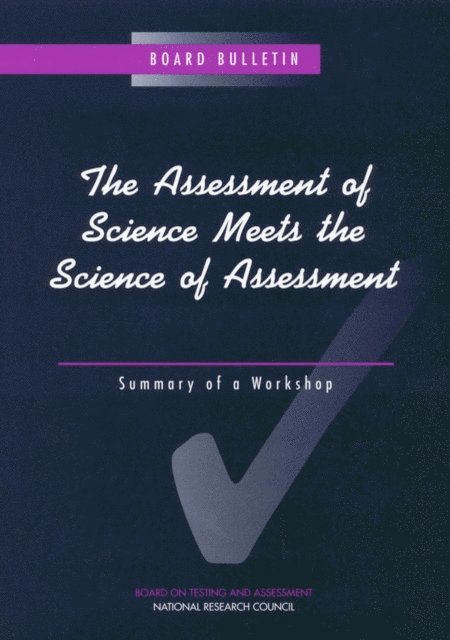 Board on Testing and Assessment, Commission on Behavioral and Social Sciences and Education, Division of Behavioral and Social Sciences and Education, National Research Council - Assessment of Science Meets the Science of Assessment, E-bok