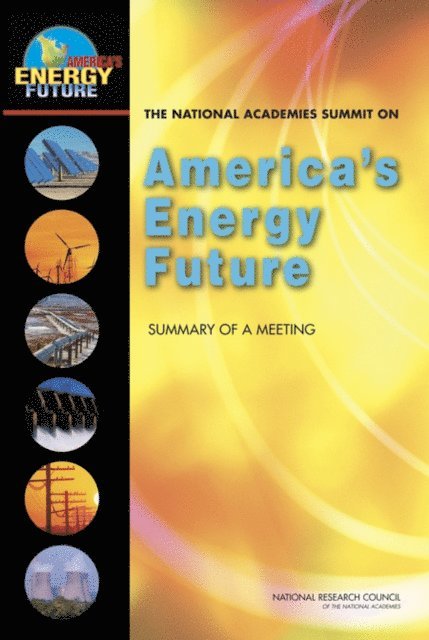 Committee for The National Academies Summit on America's Energy Future, Board on Energy and Environmental Systems, Division on Engineering and Physical Sciences, National Research Council - National Academies Summit on America's Energy Future, E-bok