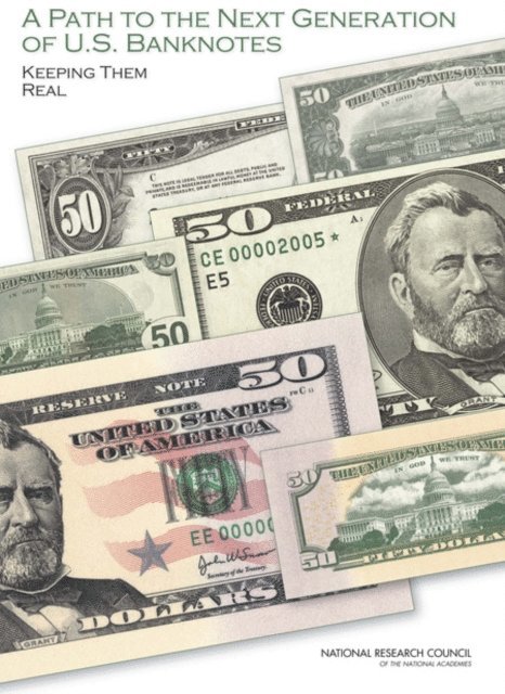 Committee on Technologies to Deter Currency Counterfeiting, Board on Manufacturing and Engineering Design, Division on Engineering and Physical Sciences, National Research Council - Path to the Next Generation of U.S. Banknotes, E-bok
