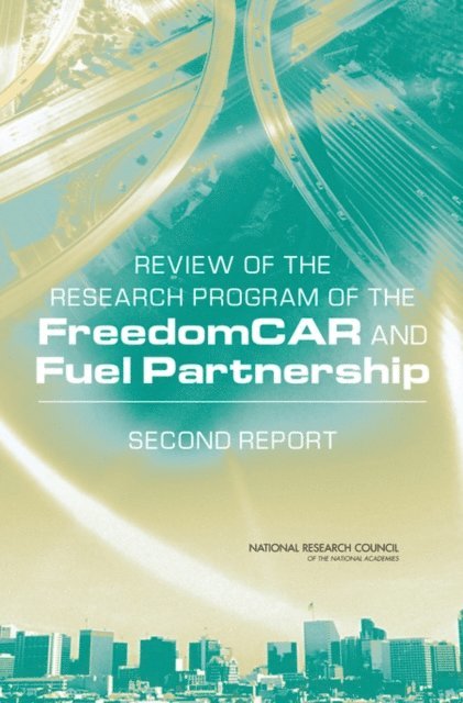 Phase 2 Committee on Review of the FreedomCAR and Fuel Research Program, Board on Energy and Environmental Systems, Division on Engineering and Physical Sciences, National Research Council - Review of the Research Program of the FreedomCAR and Fuel Partnership, E-bok