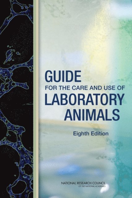 Committee for the Update of the Guide for the Care and Use of Laboratory Animals, Institute for Laboratory Animal Research, Division on Earth and Life Studies, National Research Council - Guide for the Care and Use of Laboratory Animals, E-bok