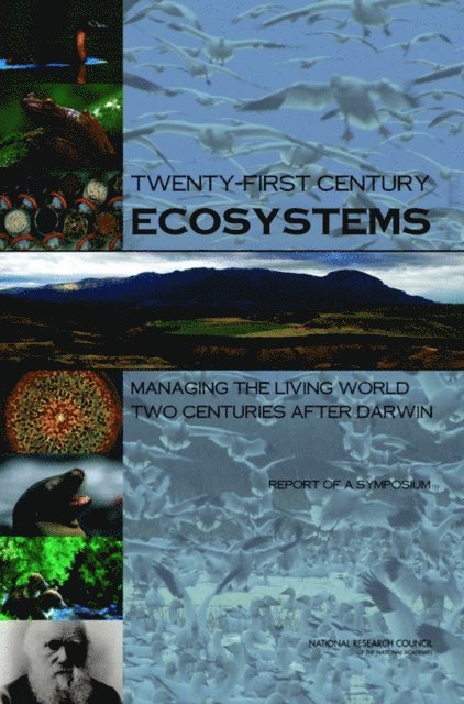 Committee for Biodiversity and Ecosystem Services: A Symposium, U.S. National Committee for DIVERSITAS, Board on International Scientific Organizations, Policy and Global Affairs, National Research Council - Twenty-First Century Ecosystems, E-bok