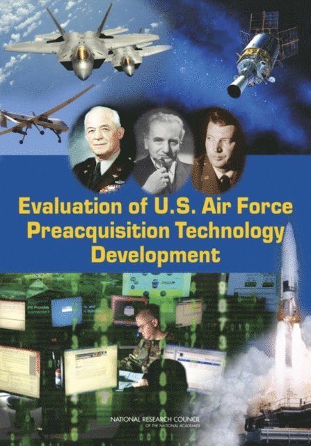 Committee on Evaluation of U.S. Air Force Preacquisition Technology Development, Air Force Studies Board, Division on Engineering and Physical Sciences, National Research Council - Evaluation of U.S. Air Force Preacquisition Technology Development, E-bok
