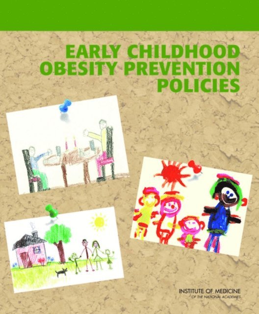 Early Childhood Obesity Prevention Policies, Committee on Obesity Prevention Policies for Young Children, Institute of Medicine, Leann L. Birch, Lynn Parker, Annina Burns - Early Childhood Obesity Prevention Policies, E-bok