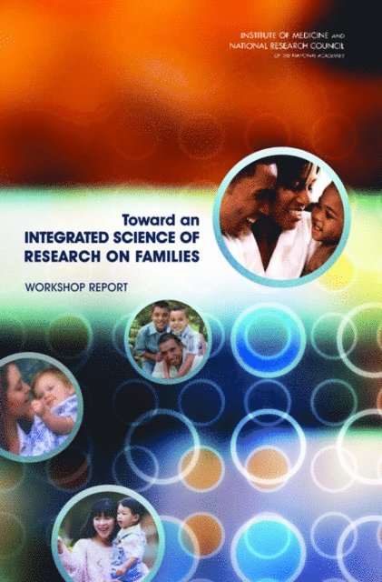 Committee on the Science of Research on Families, and Families Board on Children, Youth, Institute of Medicine, National Research Council, Steve Olson - Toward an Integrated Science of Research on Families, E-bok