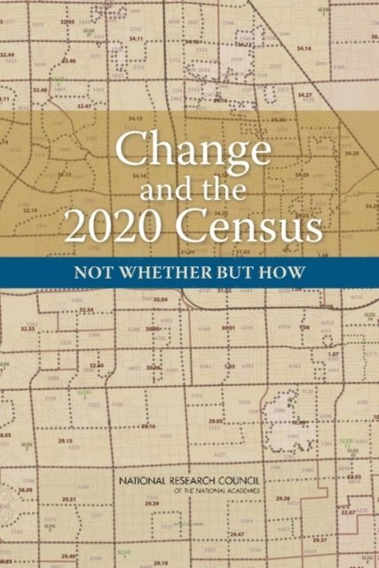 Panel to Review the 2010 Census, Committee on National Statistics, Division of Behavioral and Social Sciences and Education, National Research Council, Thomas M. Cook, Janet L. Norwood, Daniel L. Cork - Change and the 2020 Census, E-bok