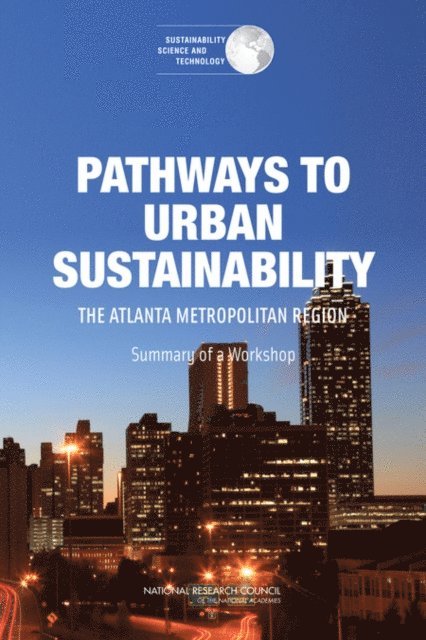 Committee on Regional Approaches to Urban Sustainability, Science and Technology for Sustainability Program, Policy and Global Affairs, National Research Council, Derek Vollmer - Pathways to Urban Sustainability, E-bok