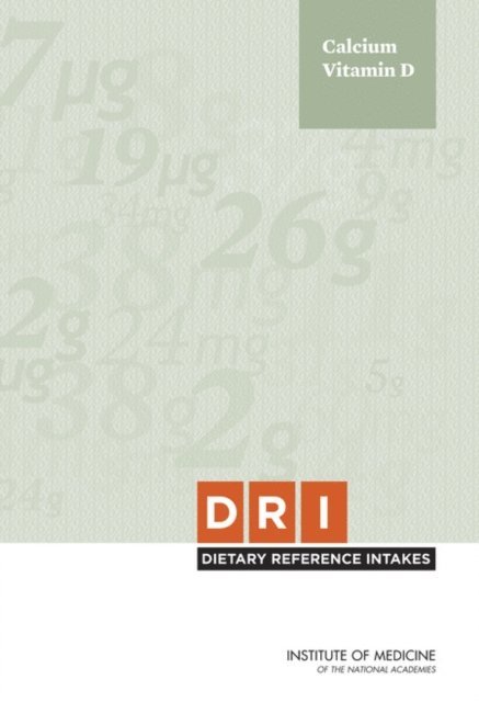 Committee to Review Dietary Reference Intakes for Vitamin D and Calcium, Food and Nutrition Board, Institute of Medicine, A. Catharine Ross, Christine L. Taylor, Ann L. Yaktine, Heather B. Del Valle - Dietary Reference Intakes for Calcium and Vitamin D, E-bok