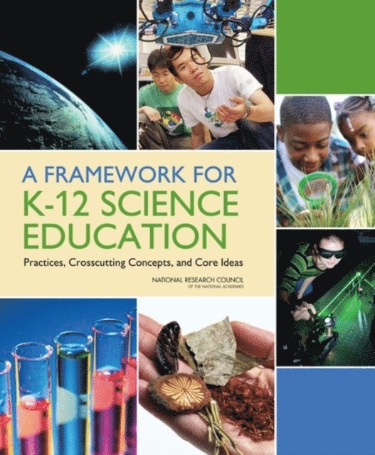 Committee on a Conceptual Framework for New K-12 Science Education Standards, Board on Science Education, Division of Behavioral and Social Sciences and Education, National Research Council - Framework for K-12 Science Education, E-bok