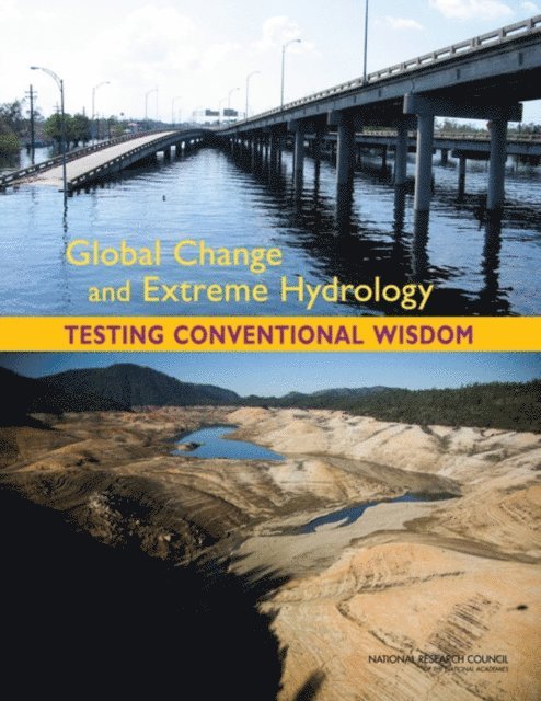 Committee on Hydrologic Science, Water Science and Technology Board, Division on Earth and Life Studies, National Research Council - Global Change and Extreme Hydrology, E-bok