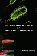 Science and Applications of Synthetic and Systems Biology