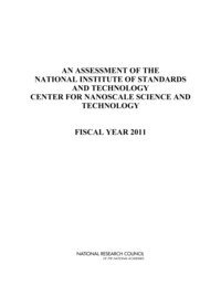 National Research Council, Division on Engineering and Physical Sciences, Laboratory Assessments Board, Panel on Nanoscale Science and Technology - Assessment of the National Institute of Standards and Technology Center for Nanoscale Science and Technology, Häftad