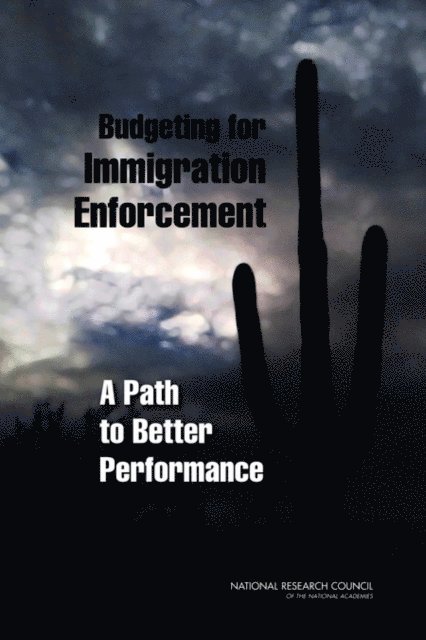 Committee on Estimating Costs of Immigration Enforcement in the Department of Justice, Committee on Law and Justice, Division of Behavioral and Social Sciences and Education, National Research Council, Steve Redburn, Peter Reuter, Malay Majmundar - Budgeting for Immigration Enforcement, E-bok