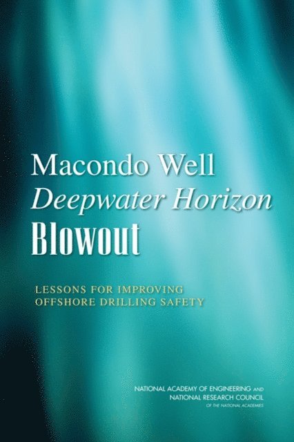 and Oil Spill to Identify Measures to Prevent Similar Accidents to the Future Committee on the Analysis of Causes of the Deepwater Horizon Explosion, Fire, Marine Board, Board on Environmental Studies and Toxicology, National Academy of Engineering, National Research Council - Macondo Well Deepwater Horizon Blowout, E-bok